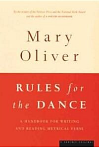 Rules for the Dance: A Handbook for Writing and Reading Metrical Verse (Paperback)