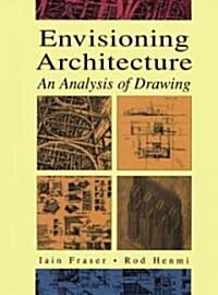 Envisioning Architecture: An Analysis of Drawing (Paperback)