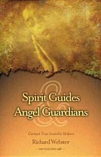 Spirit Guides & Angel Guardians: Contact Your Invisible Helpers (Paperback)