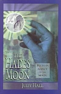 The Hades Moon: Pluto in Aspect to the Moon (Paperback)