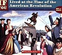 If You Lived at the Time of the American Revolution (Paperback, Updated)