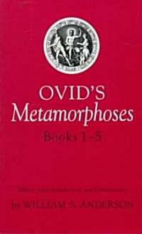 Ovids Metamorphoses, Books 1-5 (Paperback, Revised)