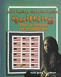 African American Quilting: The Warmth of Tradition (Library Binding)