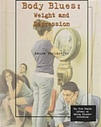 Body Blues: Weight and Depression (Library Binding)