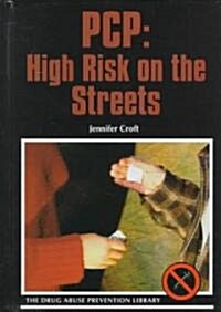 PCP: High Risk on the Streets (Library Binding)