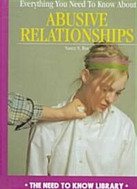 Everything You Need to Know About Abusive Relationships (Library, Revised)