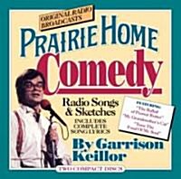 Prairie Home Comedy: Radio Songs and Sketches (Audio CD, Original Radi)