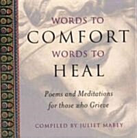 Words to Comfort, Words to Heal (Hardcover)