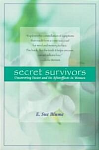 Secret Survivors: Uncovering Incest and Its Aftereffects in Women (Paperback)