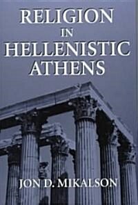 Religion in Hellenistic Athens: Volume 29 (Hardcover)