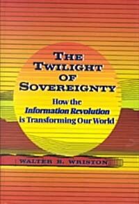 The Twilight of Sovereignty (Hardcover)