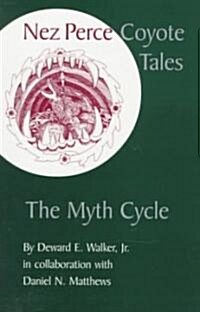 Nez Perce Coyote Tales: The Myth Cycle (Paperback)