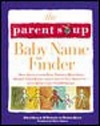 The Parent Soup Baby Name Finder (Paperback)