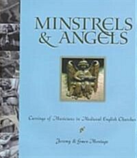 Minstrels & Angels: Carvings of Musicians in Medieval English Churches (Hardcover)