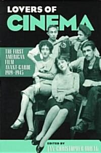 Lovers of Cinema: The First American Film Avant-Garde, 1919-1945 (Paperback)