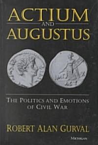 Actium and Augustus: The Politics and Emotions of Civil War (Paperback)