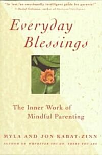 Everyday Blessings: The Inner Work of Mindful Parenting (Paperback)