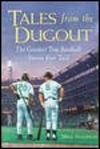 Tales from the Dugout: The Greatest True Baseball Stories Ever Told (Paperback)