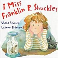 [중고] I Miss Franklin P. Shuckles (Paperback)