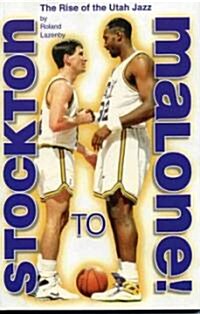 Stockton to Malone: The Rise of the Utah Jazz (Paperback)