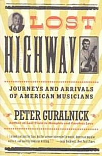Lost Highway: Journeys and Arrivals of American Musicians (Paperback)