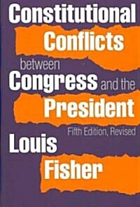 Constitutional Conflicts Between Congresss and the President (Paperback, 5, Revised)