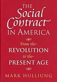 The Social Contract in America: From the Revolution to the Present Age (Hardcover)