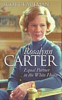 Rosalynn Carter: Equal Partner in the White House (Hardcover)