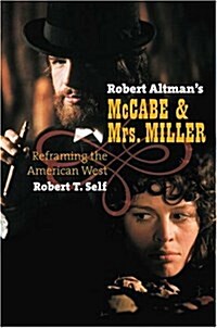 Robert Altmans McCabe & Mrs. Miller: Reframing the American West (Hardcover)