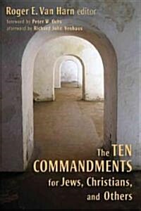 The Ten Commandments for Jews, Christians, and Others (Paperback)