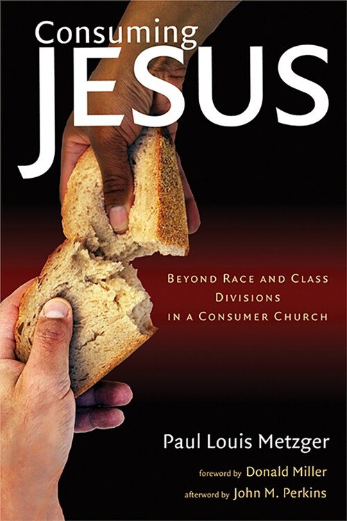 Consuming Jesus: Beyond Race and Class Dicisions in a Consumer Chruch (Paperback)