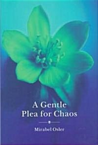 A Gentle Plea for Chaos (Hardcover, Reprint)