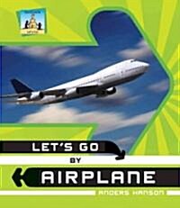 Lets Go by Airplane (Library Binding)