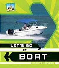 Lets Go by Boat (Library Binding)