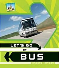 Lets Go by Bus (Library Binding)