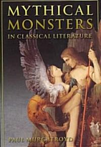 [중고] Mythical Monsters in Classical Literature (Paperback)