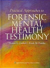 Practical Approaches to Forensic Mental Health Testimony (Hardcover, 1st)