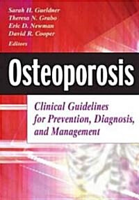Osteoporosis: Clinical Guidelines for Prevention, Diagnosis, and Management (Paperback)