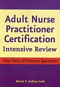 Adult Nurse Practitioner Certification: Intensive Review (Paperback)