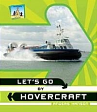 Lets Go by Hovercraft (Library Binding)