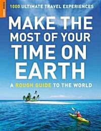 Rough Guides Make the Most of Your Time on Earth (Paperback, 1st)