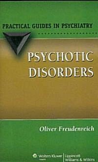 Psychotic Disorders: A Practical Guide (Paperback)