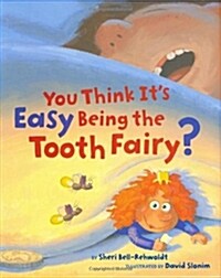 You Think Its Easy Being the Tooth Fairy? (Hardcover)