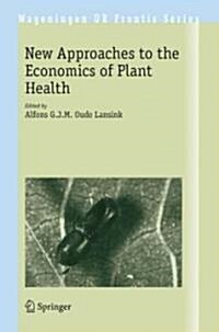 New Approaches to the Economics of Plant Health (Hardcover)