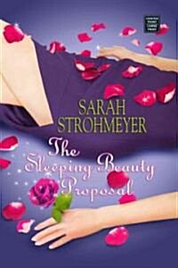 The Sleeping Beauty Proposal (Library, Large Print)