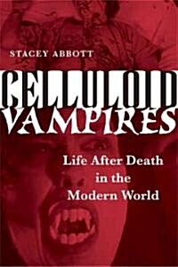 Celluloid Vampires: Life After Death in the Modern World (Paperback)