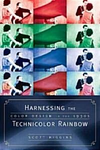 Harnessing the Technicolor Rainbow: Color Design in the 1930s (Paperback)