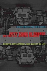 Fifty Years of Change on the U.S.-Mexico Border: Growth, Development, and Quality of Life (Paperback)