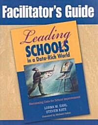 Facilitators Guide to Leading Schools in a Data-Rich World: Harnessing Data for School Improvement (Paperback)