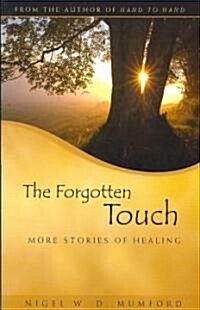The Forgotten Touch: More Stories of Healing (Paperback)